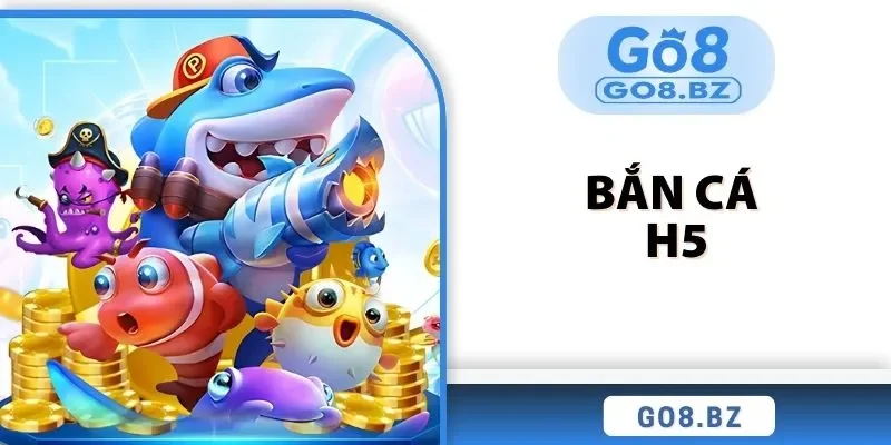 bắn cá h5