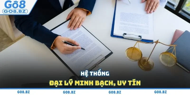Hệ thống đại lý minh bạch, uy tín